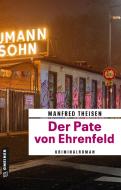 Der Pate von Ehrenfeld di Manfred Theisen edito da Gmeiner Verlag