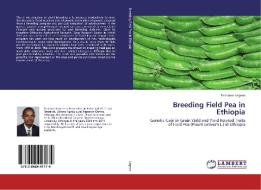 Breeding Field Pea in Ethiopia di Teshome Legese edito da LAP Lambert Academic Publishing