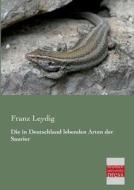 Die in Deutschland lebenden Arten der Saurier di Franz Leydig edito da Bremen University Press