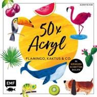 50 x Acryl - Flamingo, Kaktus und Co. di Eunhye Kim edito da Edition Michael Fischer
