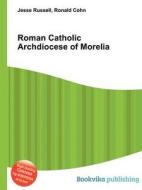 Roman Catholic Archdiocese Of Morelia edito da Book On Demand Ltd.