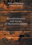Reconnoissance Soil Survey Of Marinette County di Samuel Weidman, Percy O Wood edito da Book On Demand Ltd.