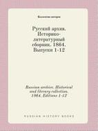 Russian Archive. Historical And Literary Collection. 1864. Editions 1-12 di Kollektiv Avtorov edito da Book On Demand Ltd.