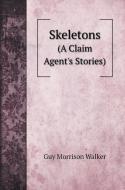 Skeletons di Guy Morrison Walker edito da Book on Demand Ltd.