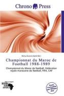 Championnat Du Maroc De Football 1988-1989 edito da Chrono Press