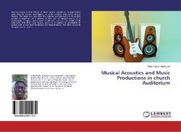 Musical Acoustics and Music Productions in church Auditorium di Olatunbosun Adekogbe edito da LAP Lambert Academic Publishing