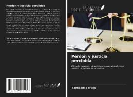 Perdón y justicia percibida di Tarneem Sarkes edito da Ediciones Nuestro Conocimiento
