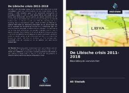 De Libische crisis 2011-2018 di Ali Shelaik edito da Uitgeverij Onze Kennis