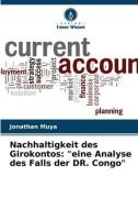 Nachhaltigkeit des Girokontos: "eine Analyse des Falls der DR. Congo" di Jonathan Muya edito da Verlag Unser Wissen