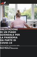 VALUTAZIONE DI UN PIANO AZIENDALE PER LA PANDEMIA DA PARTE DI COVID-19 di Raul Muñoz Diocares edito da Edizioni Sapienza