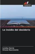 Le insidie del desiderio di Loreley Garcia, Silvana Nascimento edito da Edizioni Sapienza