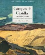 Campos de Castilla di Luis Alberto De Cuenca, Antonio Machado, José Sánchez-Carralero López edito da REINO DE CORDELIA S.L.