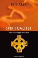 Spiritualitet di Ben Alex edito da Lindhardt og Ringhof