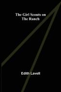 The Girl Scouts on the Ranch di Edith Lavell edito da Alpha Editions