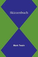 Skizzenbuch di Mark Twain edito da Alpha Editions