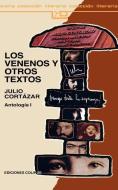 Los Venenos y Otros Textos di Julio Cortazar edito da Ediciones Colihue SRL