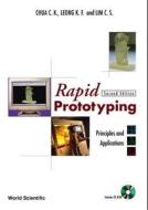 Rapid Prototyping: Principles and Applications (2nd Edition) (with Companion CD-ROM) [With CDROM] di Chua Chee Kai edito da World Scientific Publishing Company