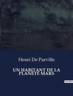 UN HABITANT DE LA PLANÈTE MARS di Henri De Parville edito da Culturea