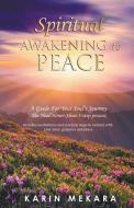 Spiritual Awakening to Peace di Karin Mekara edito da Karin Mekara