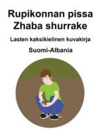 Suomi-Albania Rupikonnan Pissa / Zhaba Shurrake Lasten Kaksikielinen Kuvakirja di Carlson Richard Carlson edito da Independently Published