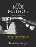 The Max Method di Maximilian Mezetin edito da Independently Published