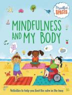 Mindfulness and My Body di Katie Woolley, Rhianna Watts edito da MAYO CLINIC PR KIDS