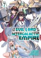 I'm the Evil Lord of an Intergalactic Empire! (Light Novel) Vol. 7 di Yomu Mishima edito da Seven Seas Entertainment