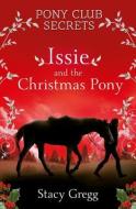 Issie and the Christmas Pony: Christmas Special di Stacy Gregg edito da HARPERCOLLINS 360