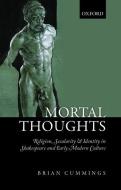 Mortal Thoughts di Brian Cummings edito da OUP Oxford