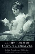 A Short History of French Literature di Sarah Kay, Terence Cave, Malcolm Bowie edito da OUP Oxford