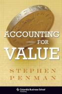 Accounting for Value di Stephen Penman edito da Columbia Univers. Press