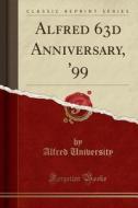 Alfred 63d Anniversary, '99 (classic Reprint) di Alfred University edito da Forgotten Books