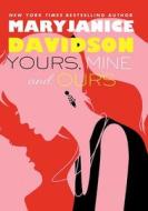 Yours, Mine, and Ours di Maryjanice Davidson edito da St. Martins Press-3PL