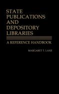 State Publications and Depository Libraries di Margaret T. Lane edito da Greenwood Press