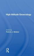 High Altitude Geoecology edito da Taylor & Francis Ltd