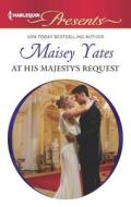 At His Majesty's Request di Maisey Yates edito da Harlequin