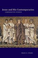 Jesus and His Contemporaries: Comparative Studies di Craig A. Evans edito da BRILL ACADEMIC PUB