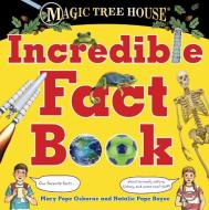 Magic Tree House Incredible Fact Book di Mary Pope Osborne, Natalie Pope Boyce edito da RANDOM HOUSE