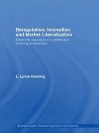 Deregulation, Innovation and Market Liberalization di L. Lynne (Northwestern University Kiesling edito da Taylor & Francis Ltd