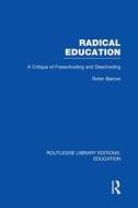 Radical Education di Robin Barrow edito da Taylor & Francis Ltd