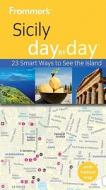 Frommer's Sicily Day By Day di Adele Evans edito da John Wiley And Sons Ltd