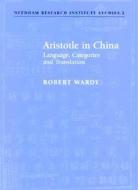 Aristotle In China di Robert Wardy edito da Cambridge University Press