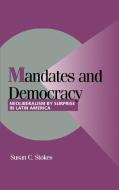 Mandates and Democracy di Susan Carol Stokes edito da Cambridge University Press