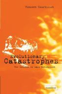 Evolutionary Catastrophes di V. Courtillot, Claude Allegre, Vincent Courtillot edito da Cambridge University Press
