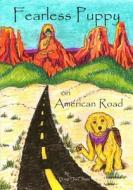 Fearless Puppy on American Road di Doug Ten Rose edito da Fearless Puppy Publishing