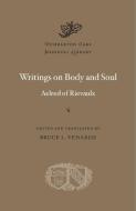 Writings On Body And Soul di Aelred of Rievaulx edito da Harvard University Press