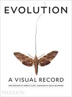 Evolution: A Visual Record di Robert Clark, David Quammen, Joseph Wallace edito da Phaidon Verlag GmbH