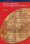 Ancient Egyptian Technology di Ian Shaw edito da Bloomsbury Publishing PLC