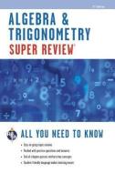 Algebra & Trigonometry Super Review di Editors of Rea edito da RES & EDUCATION ASSN