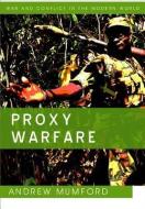 Proxy Warfare di Andrew Mumford edito da Polity Press